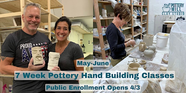 Hand Building Clay Class: 7 weeks (May 8th-June 19th) 6:30pm-9:00pm