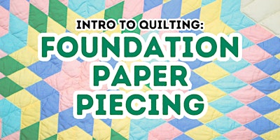 Hauptbild für Intro to Quilting: Foundation Paper Piecing
