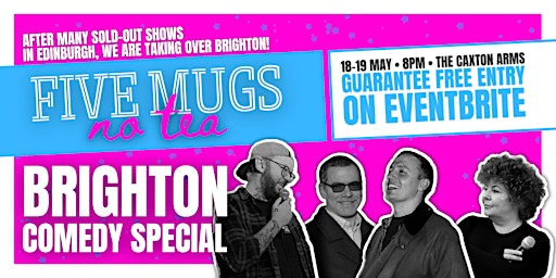 Immagine principale di Five Mugs, No Tea | Brighton Fringe Comedy Special (Saturday) 