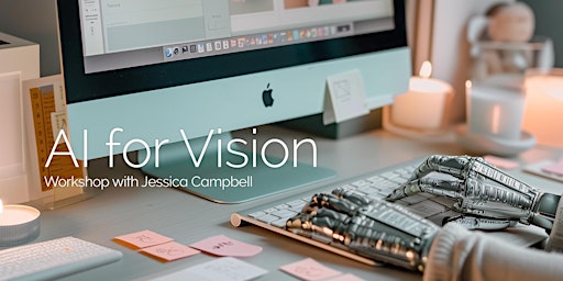 Imagen principal de AI for Vision Workshop with Jessica Campbell