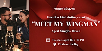 Imagem principal de Todotoronto "Meet my Wingman" April Singles Mixer