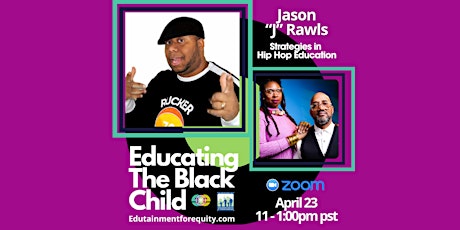 Educating the Black Child Presents Jason Rawls