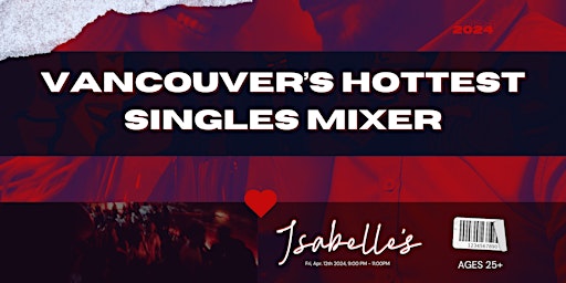 Imagem principal de Vancouver's Hottest Singles Mixer @ Isabelle's 25+