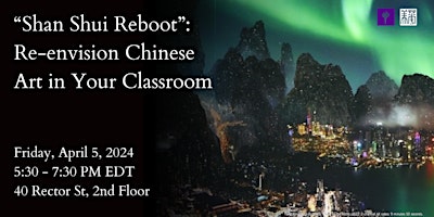 Imagem principal do evento “Shan Shui Reboot”: Re-envision Chinese Art in Your Classroom