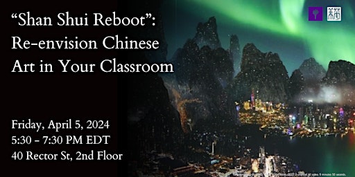 Imagem principal do evento “Shan Shui Reboot”: Re-envision Chinese Art in Your Classroom