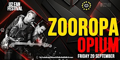 Primaire afbeelding van ZOOROPA LIVE  at OPIUM - U2 FAN FESTIVAL - U2 TRIBUTE