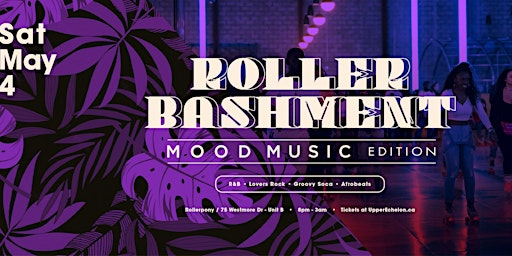 Imagem principal do evento THE ROLLER BASHMENT | MOOD MUSIC Edition | Sat May 4