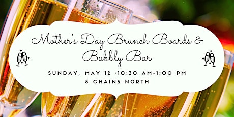 Mother's Day Brunch Boards & Bubbly Bar
