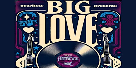 BIG LOVE - 2 DAYS of FLEETWOOD MAC - SHOW #2 (Long Weekend Show)