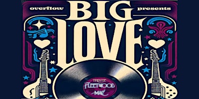 Immagine principale di BIG LOVE - 2 DAYS of FLEETWOOD MAC - SHOW #1 