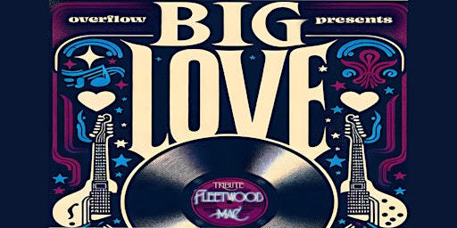 Primaire afbeelding van BIG LOVE - 2 DAYS of FLEETWOOD MAC - SHOW #2 (Long Weekend Show)