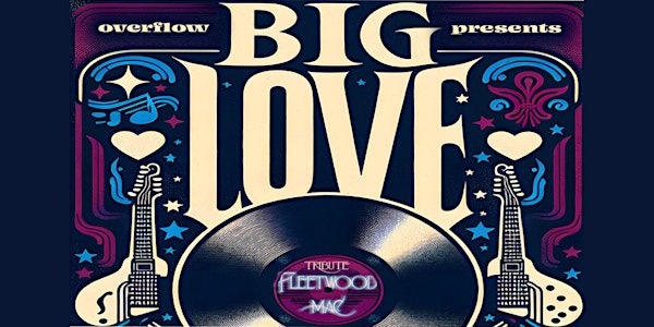 BIG LOVE - 2 DAYS of FLEETWOOD MAC - SHOW #1