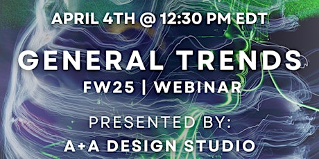 FW25 General Trends Webinar by A+A Design Studio