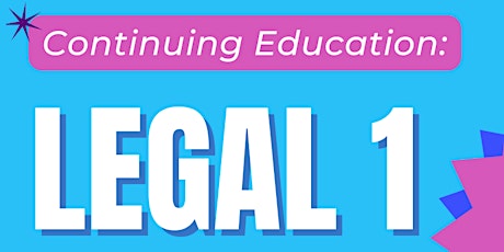 Continuing Education: Legal 1
