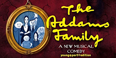 Primaire afbeelding van The Addams Family Young@Part® Saturday Matinee Performance