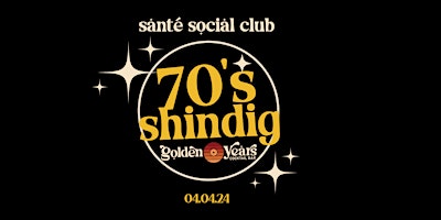 Imagen principal de Santé Social Club: 70's Shindig at Golden Years