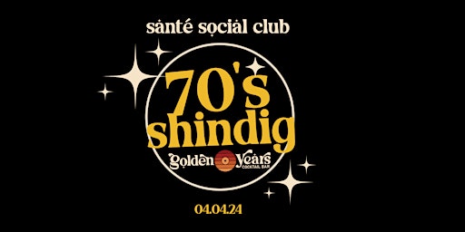 Primaire afbeelding van Santé Social Club: 70's Shindig at Golden Years