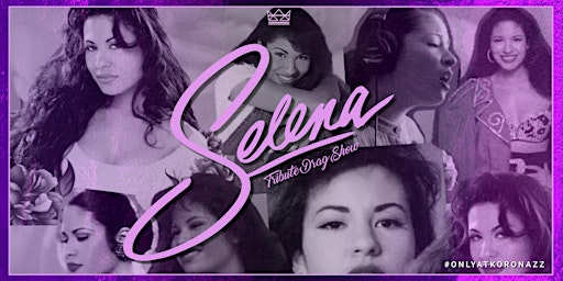 Imagem principal do evento Selena Tribute Drag Show