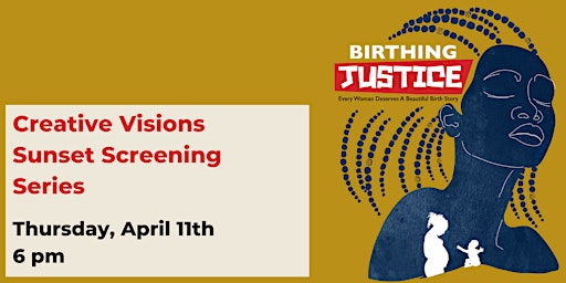Imagem principal do evento "Birthing Justice" | Creative Visions Sunset Screening Series