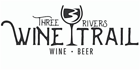 Three Rivers Wine Trail Sip and Stay Individual Tickets 3/28/24