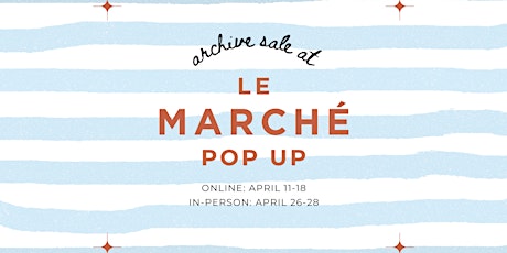 [APRIL 26-28] Le Marché Pop Up: French Warehouse Sale primary image