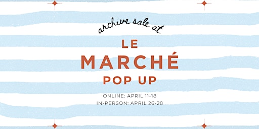 Immagine principale di [APRIL 26-28] Le Marché Pop Up: French Warehouse Sale 