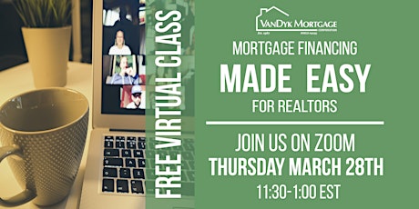 FREE VIRTUAL CLASS -Mortgage Financing Made Easy for Realtors