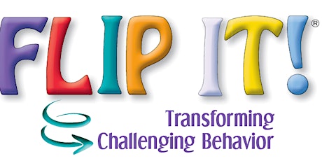 Flip It - Transforming Challenging Behavior Resource Session