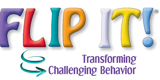 Primaire afbeelding van Flip It - Transforming Challenging Behavior Resource Session