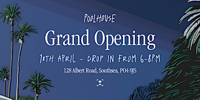 Poolhouse Grand Opening primary image