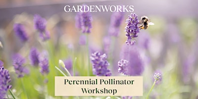 Perennial Pollinator Planter Workshop at GARDENWORKS Saanich primary image