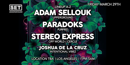 Hauptbild für SET w/ STEREO EXPRESS (Cercle) + PARADOKS (Purified) + ADAM SELLOUK in  LA