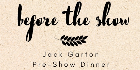Pre-show DINNER -  Jack Garton primary image
