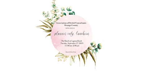 Association of Bridal Consultants Orange County Invites you to a Planner-Only Luncheon at The Ranch at Laguna Beach! primary image