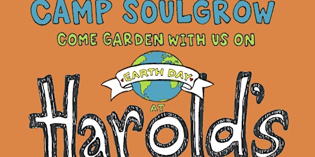 Camp SoulGrow Earth Day Gardening at Harold's Plants