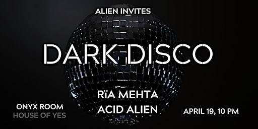 Primaire afbeelding van DARK DISCO · Alien Invites · Rïa Mehta · Acid Alien