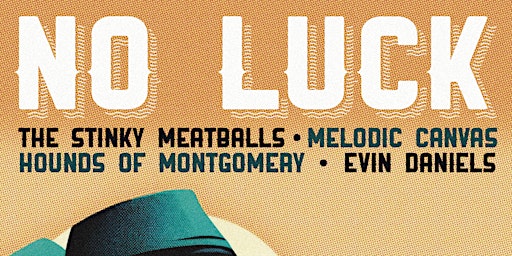 Imagem principal de No Luck, The Stinky Meatballs, Melodic Canvas, Hounds of Montgomery, Evin D