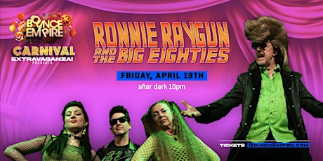 Ronnie Raygun & the Big Eighties - 18+ After Dark