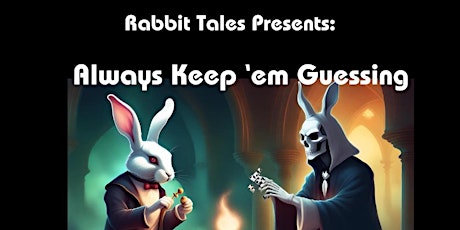 Rabbit Tales Storytelling Show: 'Always Keep'em Guessing' primary image