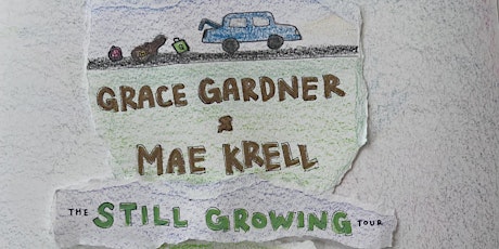 Grace Gardner + Mae Krell: The Still Growing Tour (Montreal)