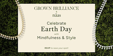 Celebrate Earth Day with Grown Brilliance x näas