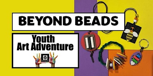 Imagem principal do evento YOUTH ART ADVENTURE: Beyond Beads