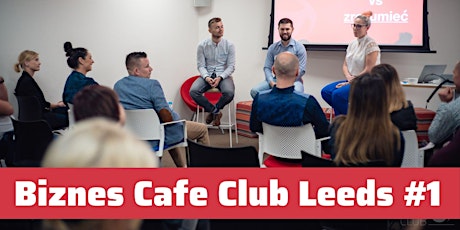 Biznes Cafe Club Leeds - Spotkanie #1 primary image