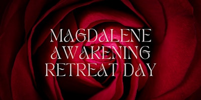 Magdalene Awakening Retreat Day primary image