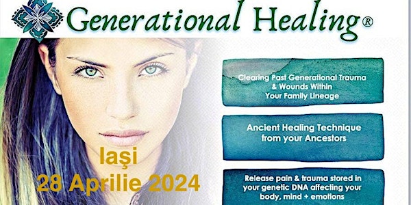 Generational Healing® Iaşi - Demonstrație Live de Vindecare Generaționalǎ