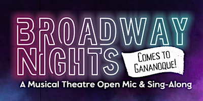 Hauptbild für Broadway Nights: Gananoque!