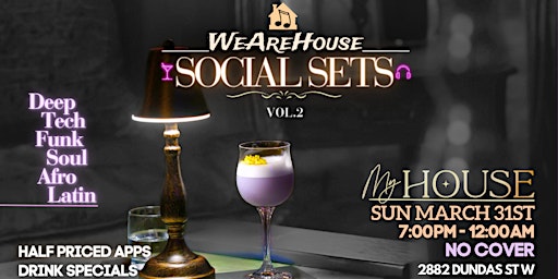 WeAreHouse | SOCIAL SETS VOL 2 @ MY HOUSE Toronto primary image