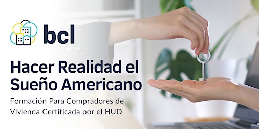 Primaire afbeelding van Hacer Realidad el Sueño Americano: Educación para Compradores de Vivienda