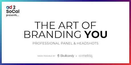 The Art of Branding You: Professional Panel & Headshots