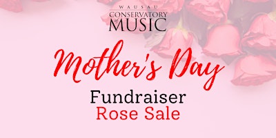 Imagem principal do evento WCM Mother's Day Fundraiser Rose Sale